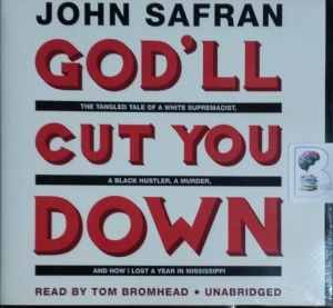God'll Cut You Down written by John Safran performed by Tom Bromhead on CD (Unabridged)